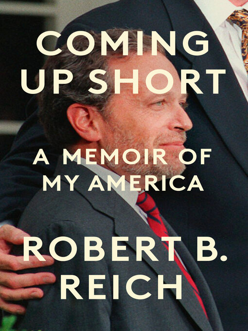 Title details for Coming Up Short by Robert B. Reich - Wait list